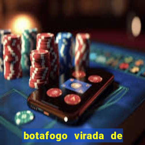 botafogo virada de mesa 1999